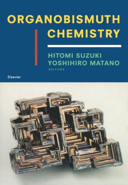 Yoshihiro Matano, Tohru Ikegami, Toshihiro Murafuji, Takuji Ogawa, Naoki Komatsu, Hitomi Suzuki - Organobismuth Chemistry, E-bok