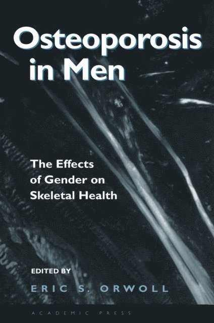 Eric S. Orwoll - Osteoporosis in Men, E-bok