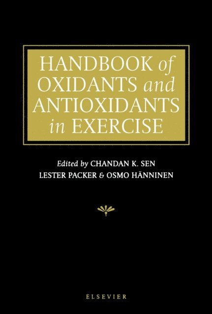 O. Hanninen, L. Packer, C. Sen - Handbook of Oxidants and Antioxidants in Exercise, E-bok