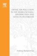 Ozone Air Pollution in the Sierra Nevada - Distribution and Effects on Forests