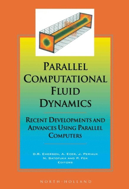 Jacques Periaux, A. Ecer, N. Satofuka, P. Fox, D. Emerson - Parallel Computational Fluid Dynamics '97, E-bok