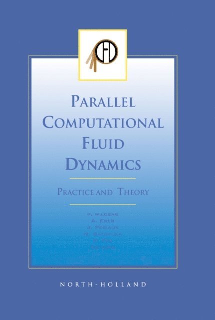 Jacques Periaux, N. Satofuka, A. Ecer, P. Fox, P. Wilders - Parallel Computational Fluid Dynamics 2001, Practice and Theory, E-bok