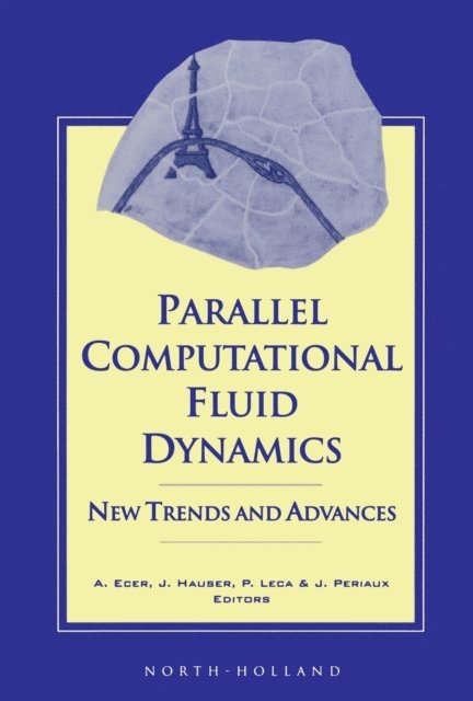 Jacques Periaux, A. Ecer, P. Leca, J. Hauser - Parallel Computational Fluid Dynamics '93, E-bok