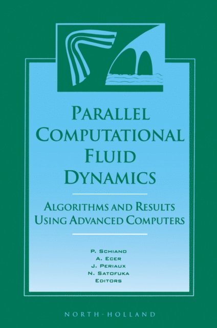 Jacques Periaux, A. Ecer, N. Satofuka, P. Schiano - Parallel Computational Fluid Dynamics '96, E-bok