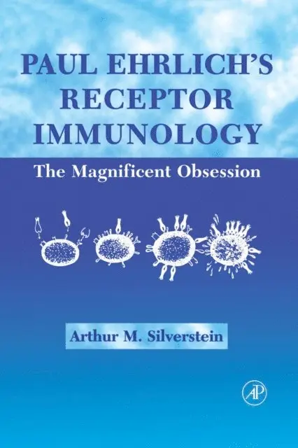 Arthur M. Silverstein - Paul Ehrlich's Receptor Immunology, E-bok. Tillgänglighet: Lägg i varukorg