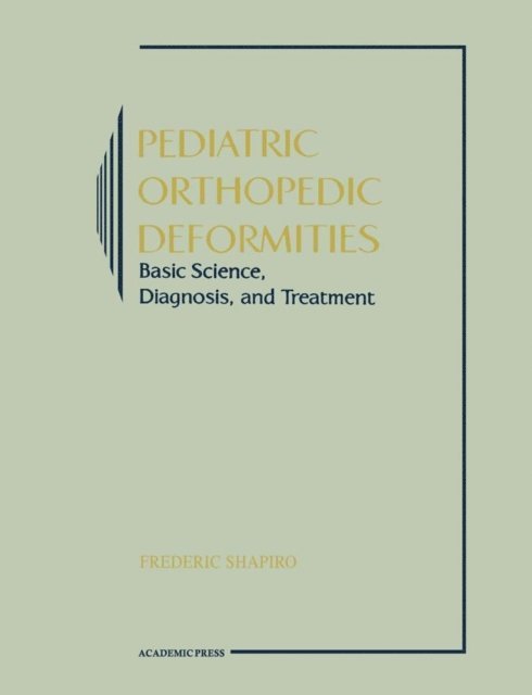 Frederic Shapiro - Pediatric Orthopedic Deformities, E-bok