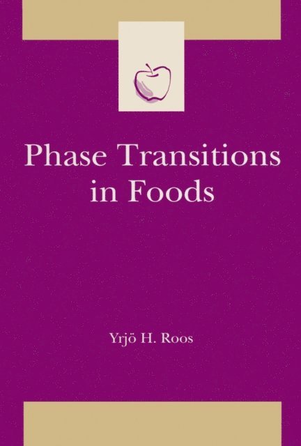 Yrjo H Roos, Yrjo H. Roos - Phase Transitions in Foods, E-bok