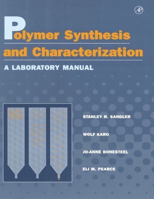Eli M. Pearce, JoAnne Bonesteel, Wolf Karo, Stanley R. Sandler - Polymer Synthesis and Characterization, E-bok