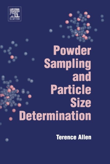 T. Allen - Powder Sampling and Particle Size Determination, E-bok