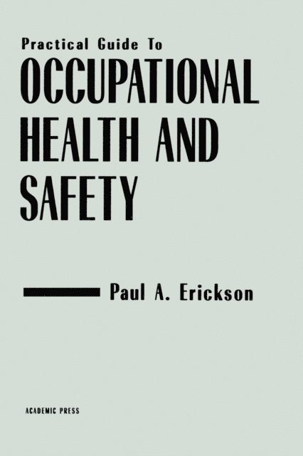 Paul A. Erickson - Practical Guide to Occupational Health and Safety, E-bok
