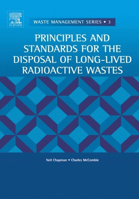 C. McCombie, N. Chapman - Principles and Standards for the Disposal of Long-lived Radioactive Wastes, E-bok
