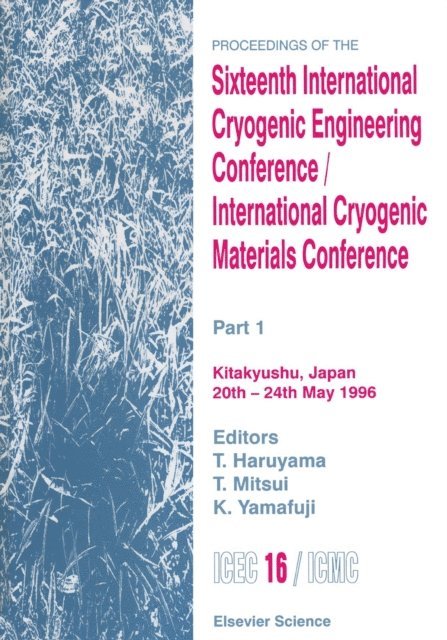 K. Yamafuji, T. Mitsui, T. Haruyama - Proceedings of the Sixteenth International Cryogenic Engineering Conference/International Cryogenic Materials Conference, E-bok