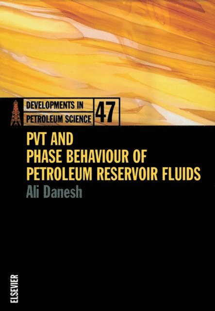 Ali Danesh - PVT and Phase Behaviour Of Petroleum Reservoir Fluids, E-bok