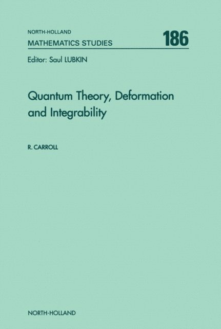 R. Carroll - Quantum Theory, Deformation and Integrability, E-bok. Tillgänglighet: Lägg i varukorg