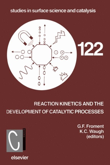 K.C. Waugh, G.F. Froment - Reaction Kinetics and the Development of Catalytic Processes, E-bok