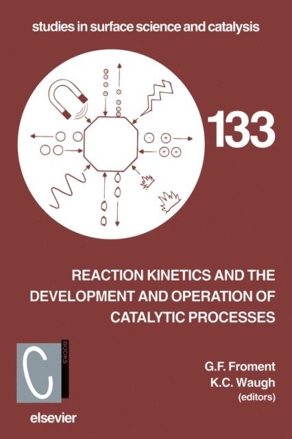 K.C. Waugh, G.F. Froment - Reaction Kinetics and the Development and Operation of Catalytic Processes, E-bok