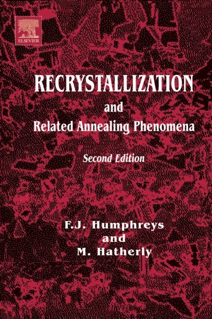M. Hatherly, Gregory S. Rohrer, F J Humphreys, Anthony Rollett - Recrystallization and Related Annealing Phenomena, E-bok