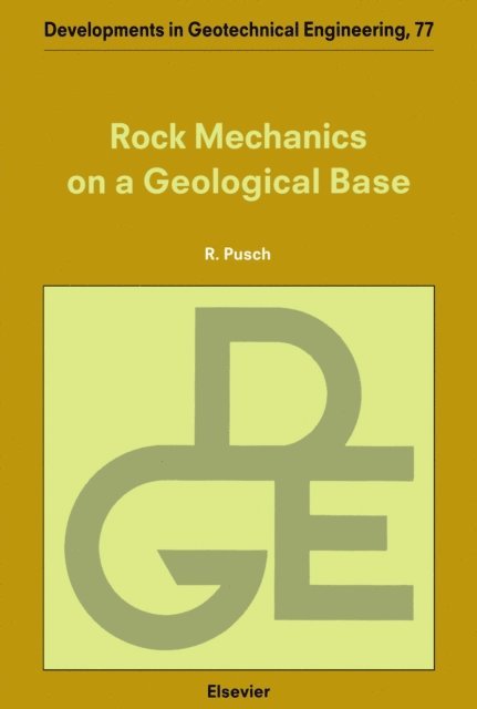 R. Pusch - Rock Mechanics on a Geological Base, E-bok