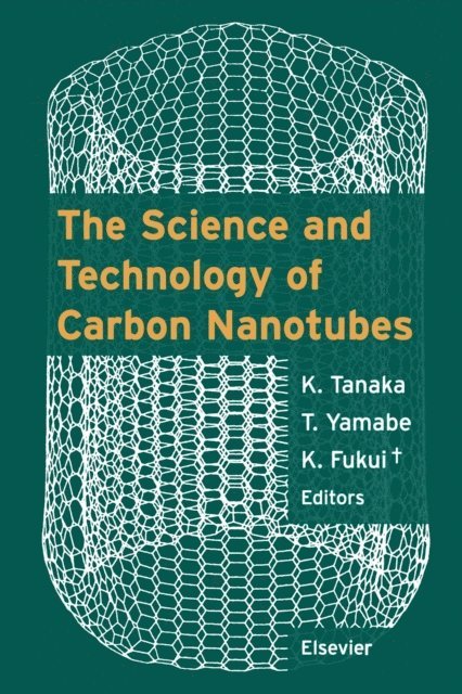 Kazuyoshi Tanaka, K. Fukui, T. Yamabe, S. Iijima - Science and Technology of Carbon Nanotubes, E-bok