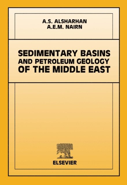 A.S. Alsharhan, A.E.M. Nairn - Sedimentary Basins and Petroleum Geology of the Middle East, E-bok. Tillgänglighet: Lägg i varukorg