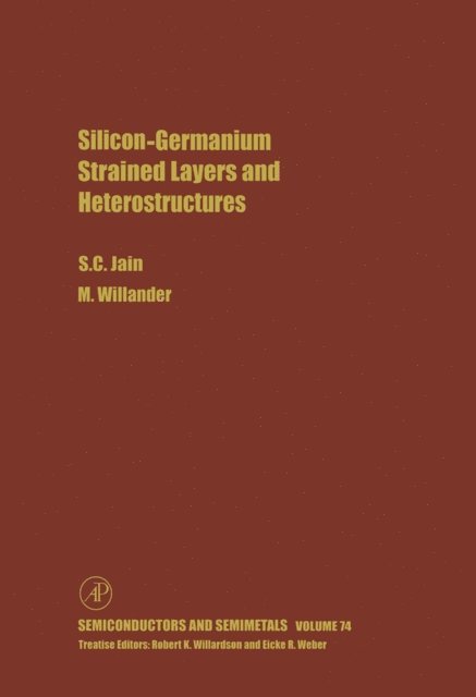 Suresh C. Jain, M. Willander - Silicon-Germanium Strained Layers and Heterostructures, E-bok