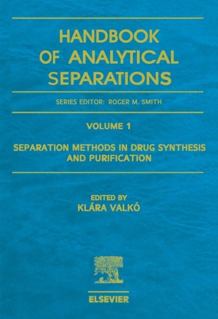 Klara Valko - Separation Methods in Drug Synthesis and Purification, E-bok