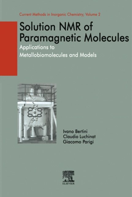 Giacomo Parigi, Claudio Luchinat, Ivano Bertini - Solution NMR of Paramagnetic Molecules, E-bok