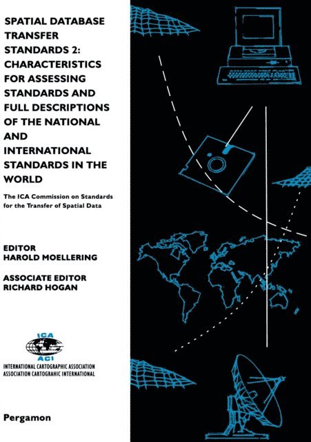 Spatial Database Transfer Standards 2: Characteristics for Assessing Standards and Full Descriptions of the National and International Standards in the World
