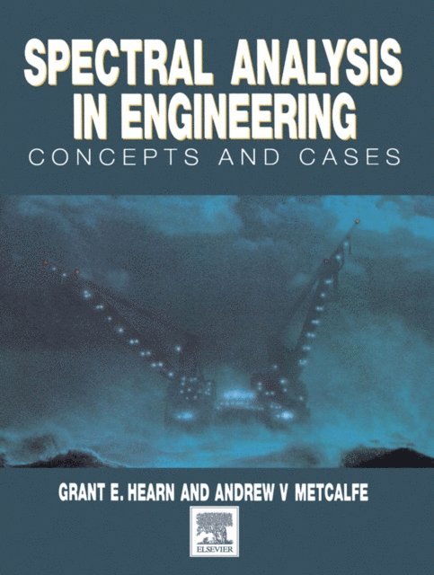 Andrew Metcalfe, Grant Hearn - Spectral Analysis in Engineering, E-bok
