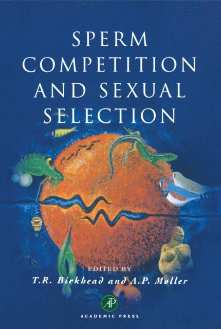 Anders Pape Moller, Tim R. Birkhead - Sperm Competition and Sexual Selection, E-bok