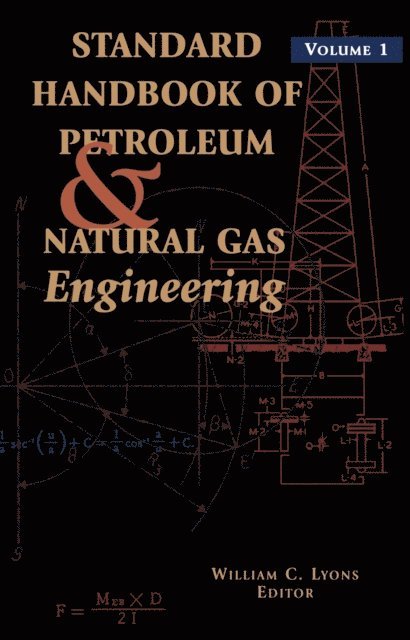 William C. Lyons - Standard Handbook of Petroleum and Natural Gas Engineering: Volume 1, E-bok