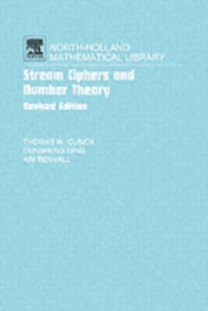 Ari R. Renvall, Cunsheng Ding, Thomas W. Cusick - Stream Ciphers and Number Theory, E-bok