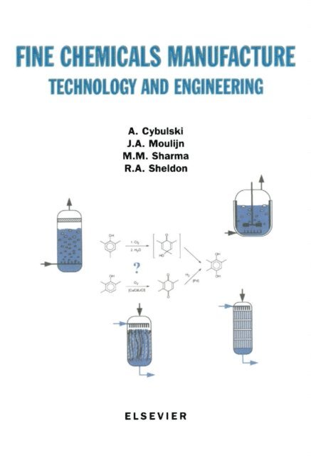 J.A. Moulijn, R.A. Sheldon, M.M. Sharma, A. Cybulski - Fine Chemicals Manufacture, E-bok