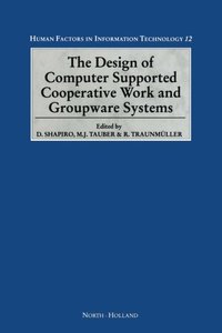 Design of Computer Supported Cooperative Work and Groupware Systems