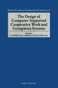 Design of Computer Supported Cooperative Work and Groupware Systems