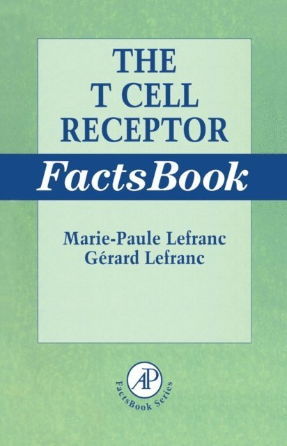 Gerard Lefranc, Marie-Paule Lefranc - T Cell Receptor FactsBook, E-bok