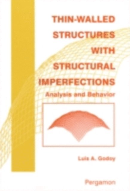 L.A. Godoy - Thin-Walled Structures with Structural Imperfections, E-bok