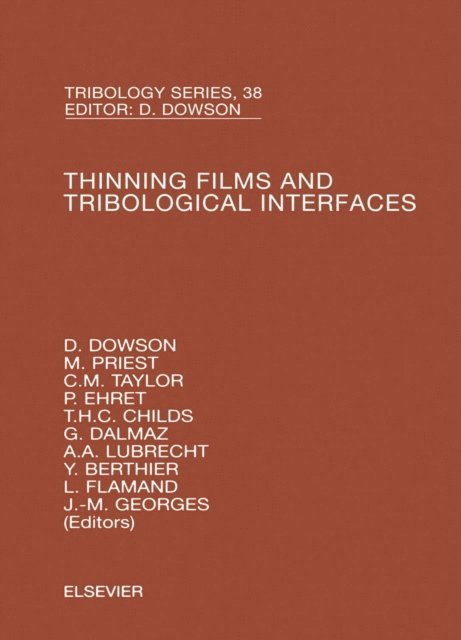 L. Flamand, Y. Berthier, A A Lubrecht, G. Dalmaz, P.R.N. Childs, P. Ehret, C. M. Taylor, M. Priest, J.M. Georges, D. Dowson - Thinning Films and Tribological Interfaces, E-bok