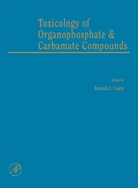 Ramesh C. Gupta - Toxicology of Organophosphate and Carbamate Compounds, E-bok