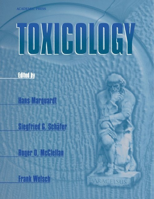Frank Welsch, Roger O. McClellan, Siegfried G. Schafer, Hans Marquardt - Toxicology, E-bok