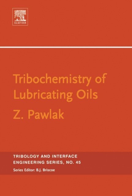 Zenon Pawlak - Tribochemistry of Lubricating Oils, E-bok
