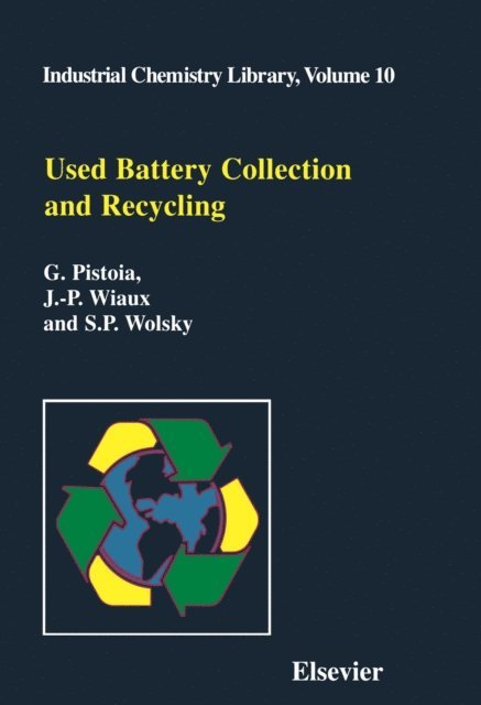 S.P. Wolsky, J.-P. Wiaux, G. Pistoia - Used Battery Collection and Recycling, E-bok