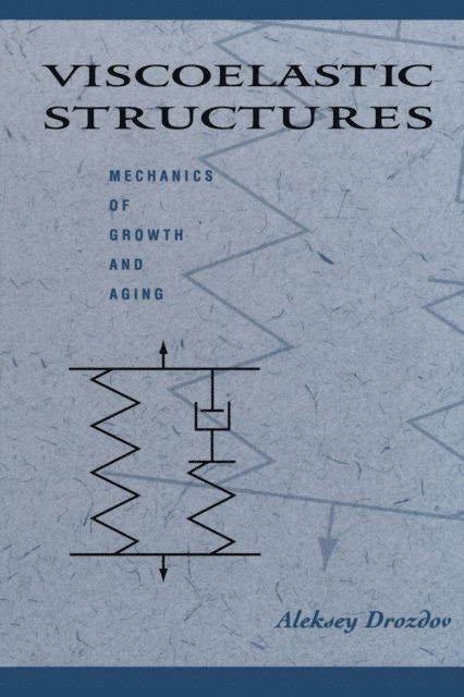 Aleksey D. Drozdov - Viscoelastic Structures, E-bok