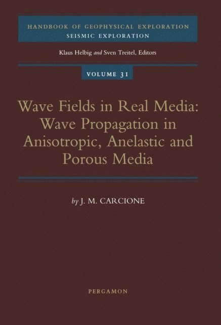 Jose M. Carcione - Wave Fields in Real Media, E-bok