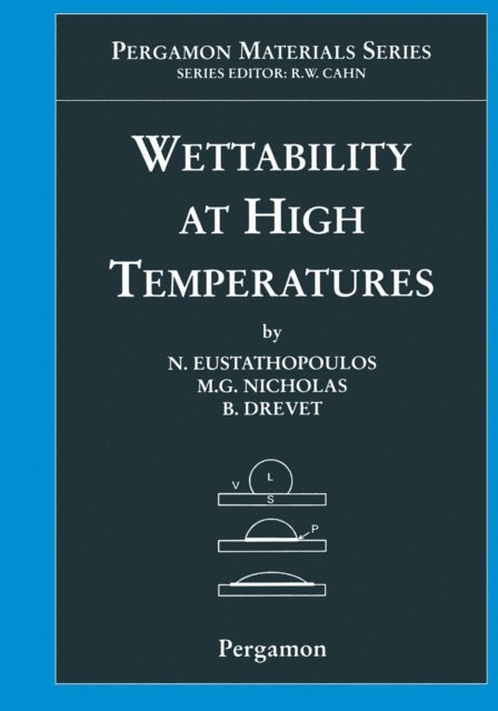B. Drevet, M.G. Nicholas, N. Eustathopoulos - Wettability at High Temperatures, E-bok