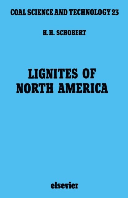 H.H. Schobert - Lignites of North America, E-bok