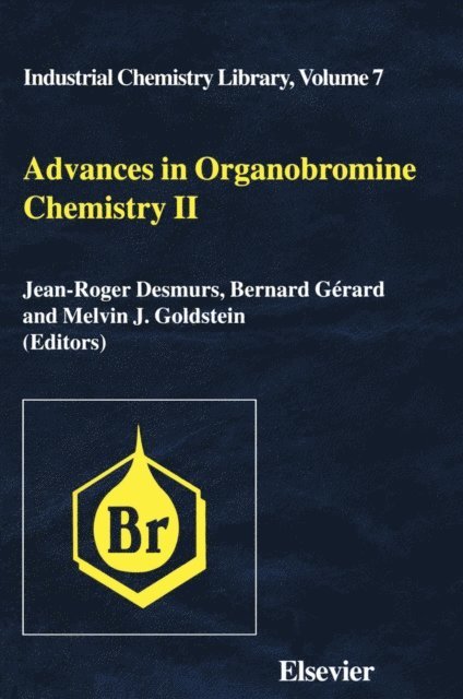 B. Gerard, M.J. Goldstein, J.-R. Desmurs - Advances in Organobromine Chemistry II, E-bok