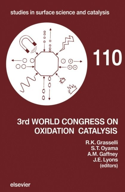 R.K. Grasselli, J.E. Lyons, A.M. Gaffney, S.T. Oyama - Third World Congress on Oxidation Catalysis, E-bok