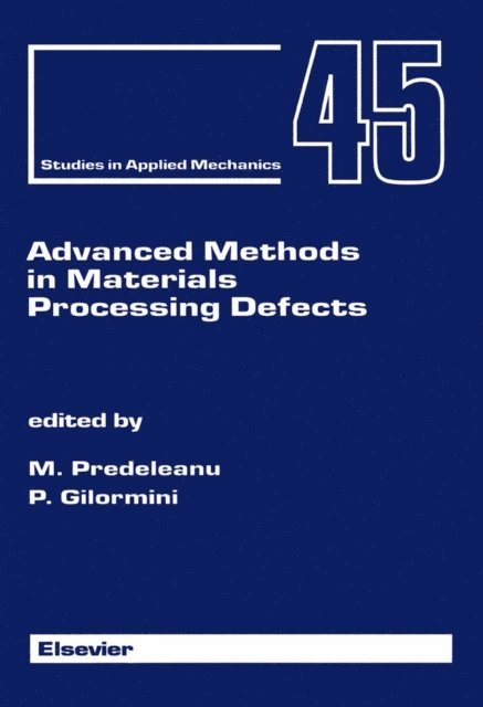 P. Gilormini, M. Predeleanu - Advanced Methods in Materials Processing Defects, E-bok