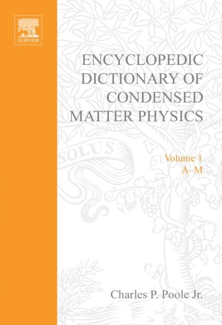 Charles P. Poole Jr. - Encyclopedic Dictionary of Condensed Matter Physics, E-bok